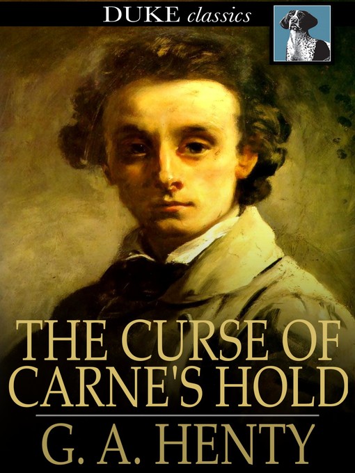 Title details for The Curse of Carne's Hold by G. A. Henty - Wait list